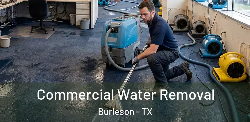  Commercial Water Removal Burleson - TX