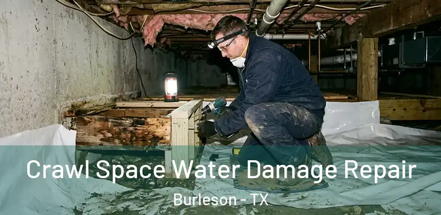  Crawl Space Water Damage Repair Burleson - TX
