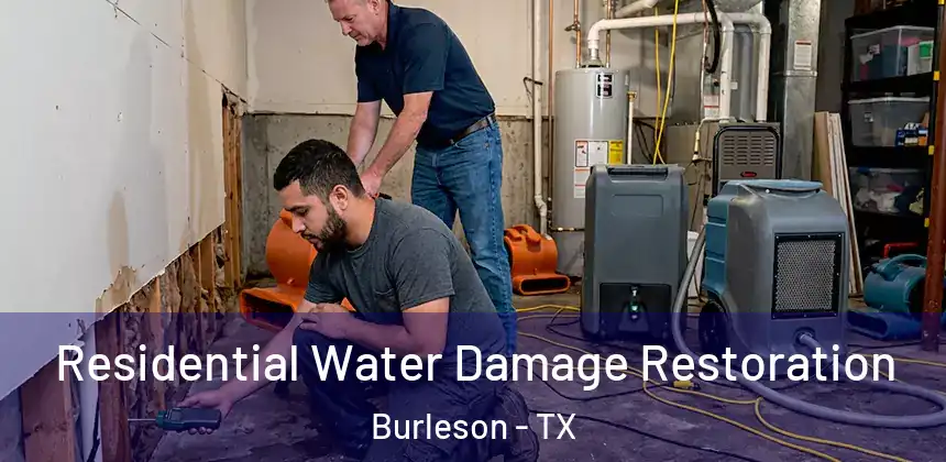  Residential Water Damage Restoration Burleson - TX
