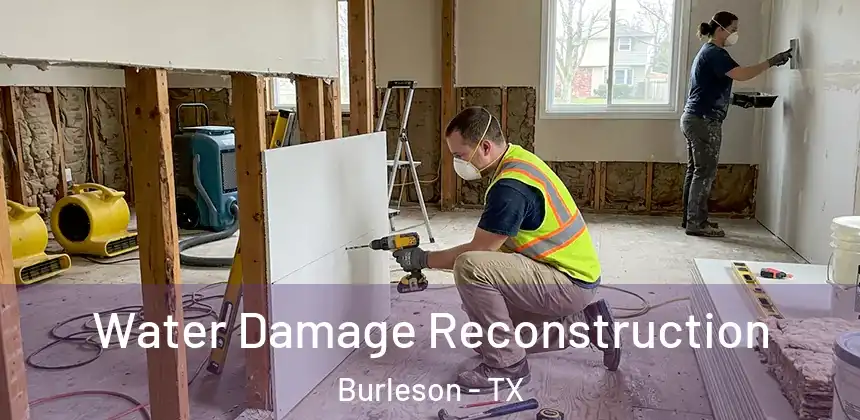  Water Damage Reconstruction Burleson - TX