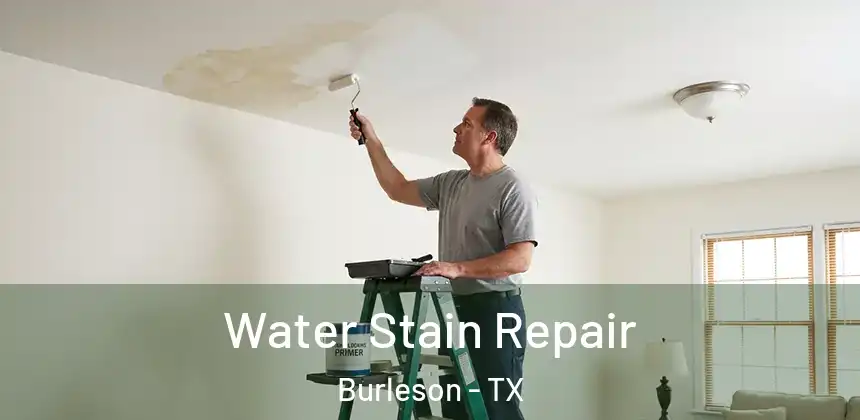  Water Stain Repair Burleson - TX